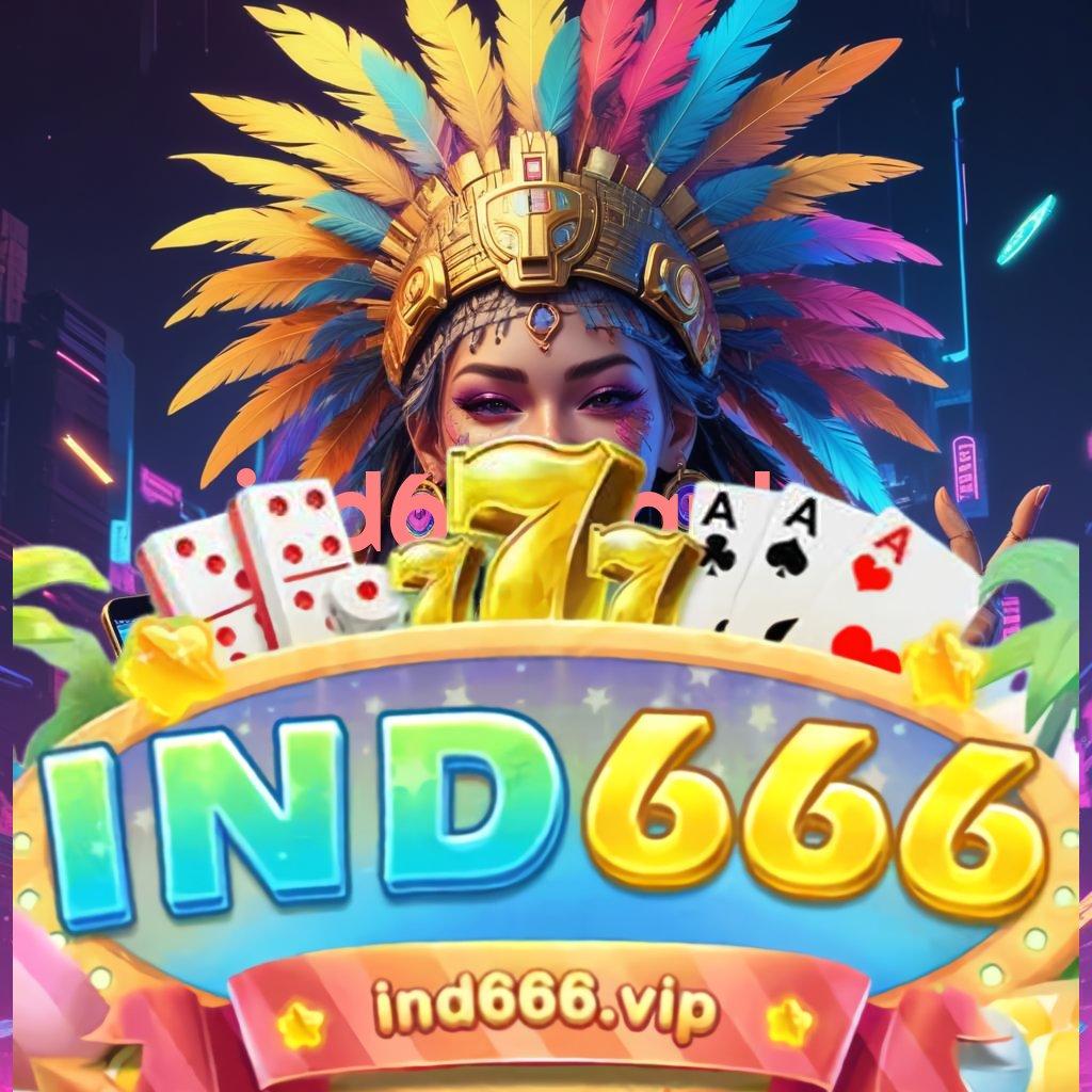 IND666 APK # bebas investasi dengan update fresh untuk cuan maksimal