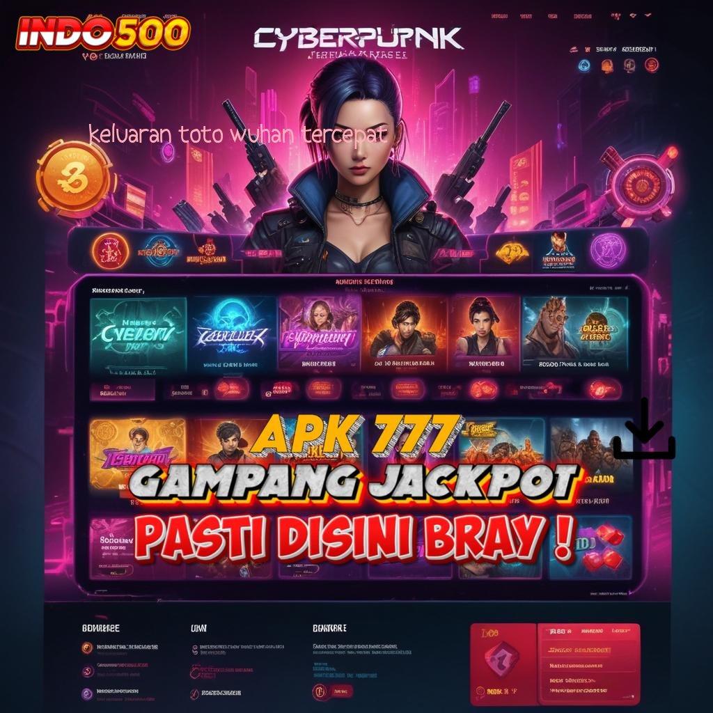 KELUARAN TOTO WUHAN TERCEPAT ® Mesin Pintar Slot Sultan Bonus Dinamis Konsisten