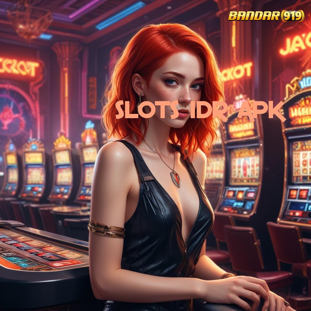 SLOTS IDR APK ➿ scatter terbukti auto bonus jackpot dengan cepat