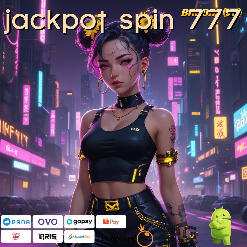 JACKPOT SPIN 777 | Event Android iOS Bonus Besar Sistem Penghubung