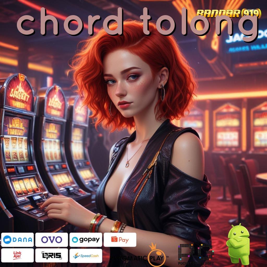 CHORD TOLONG @ Bonus Besar APK Android iOS Ekosistem