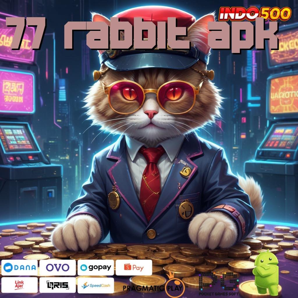 77 RABBIT APK Spin Nasib Tanpa Kekalahan