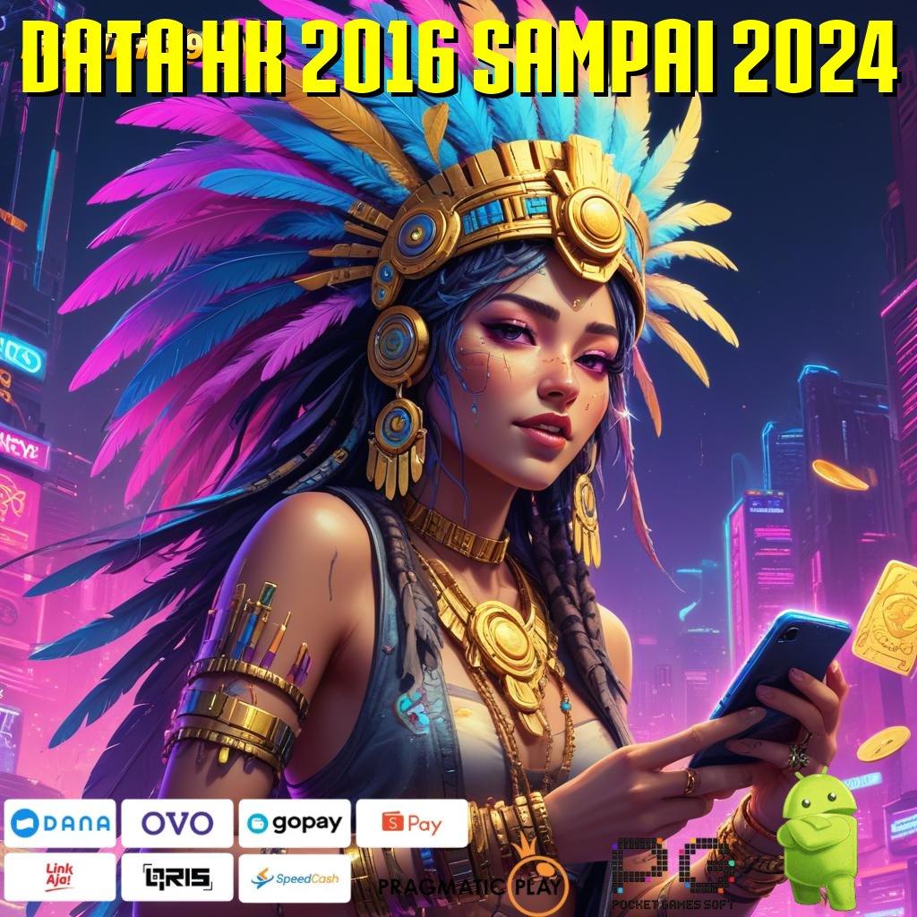 DATA HK 2016 SAMPAI 2024 : Slot Gacor Anti Rugi dengan Cuan Stabil Setiap Hari