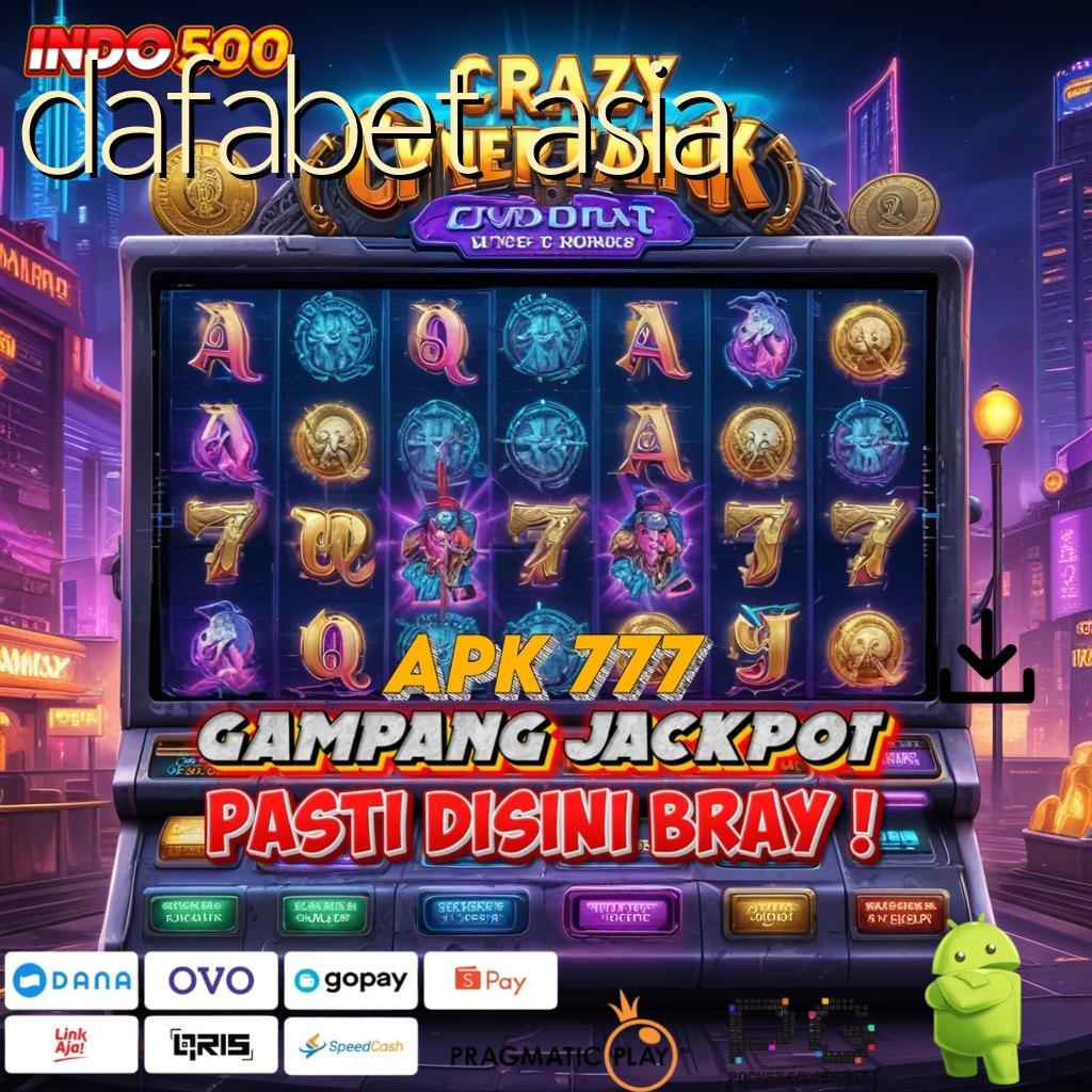 DAFABET ASIA Versi Bonus Langsung Maksimal