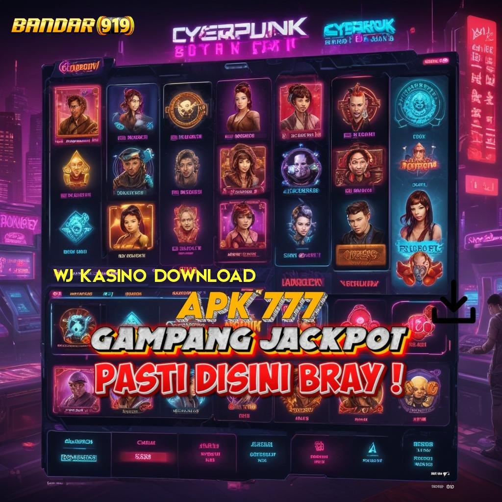 WJ KASINO DOWNLOAD ✅ Scatter Auto Gampang Spin Cepat Tanpa Hambatan Maksimal