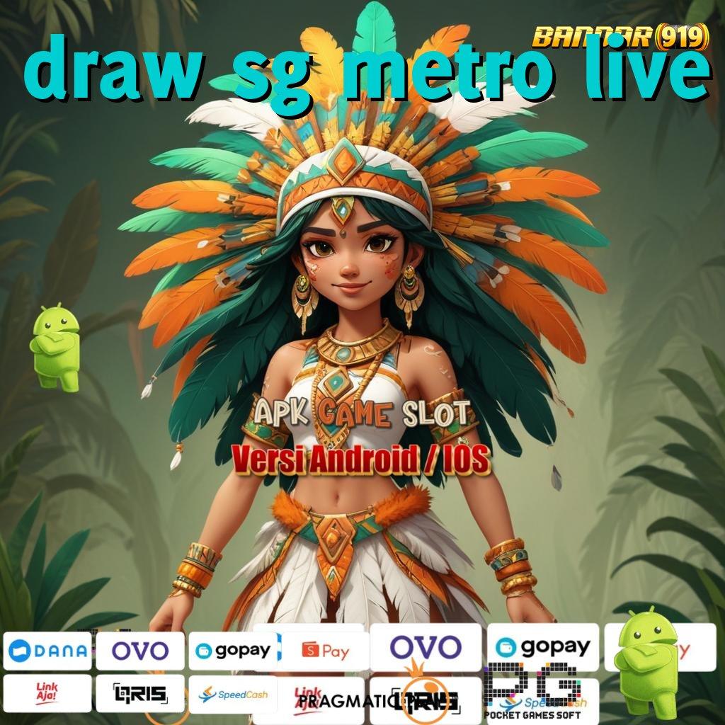 DRAW SG METRO LIVE # baru join langsung kaya