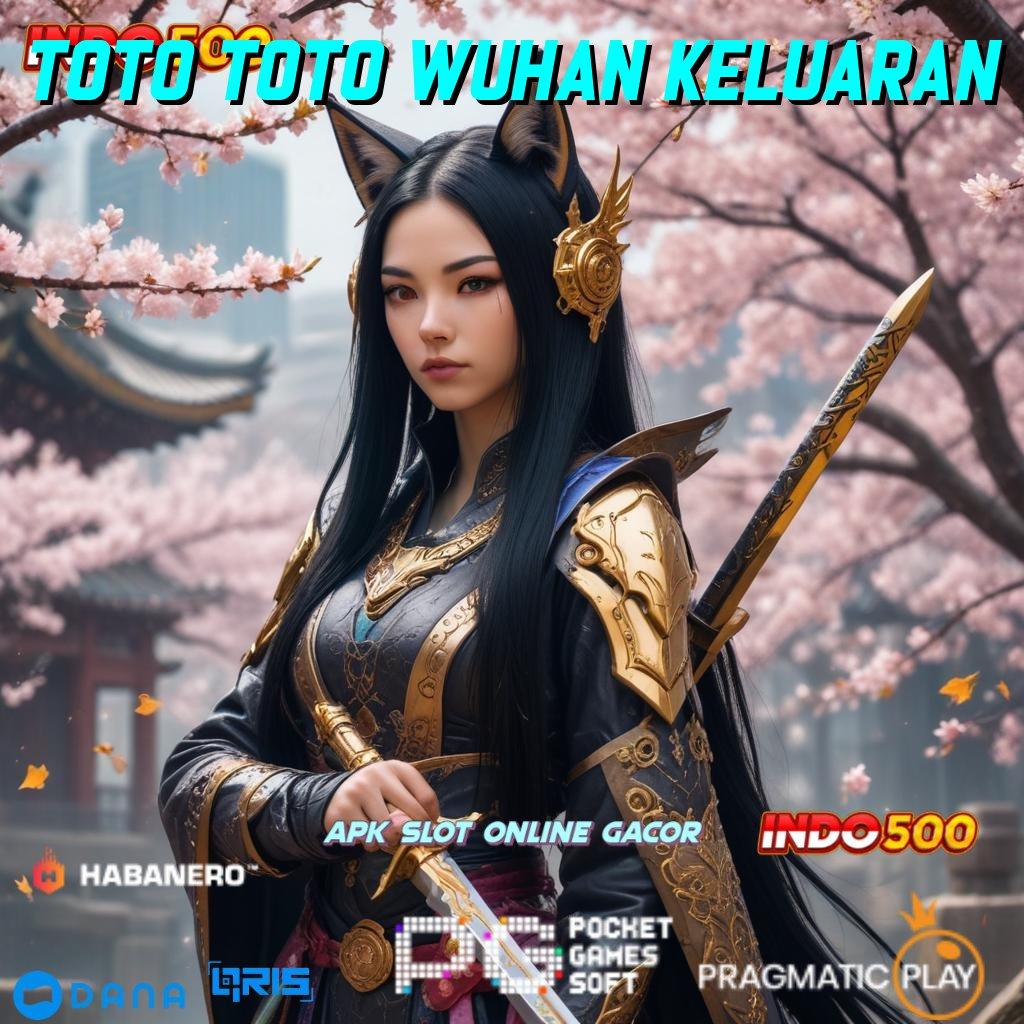 TOTO TOTO WUHAN KELUARAN ↪ depo tanpa potongan 20rb