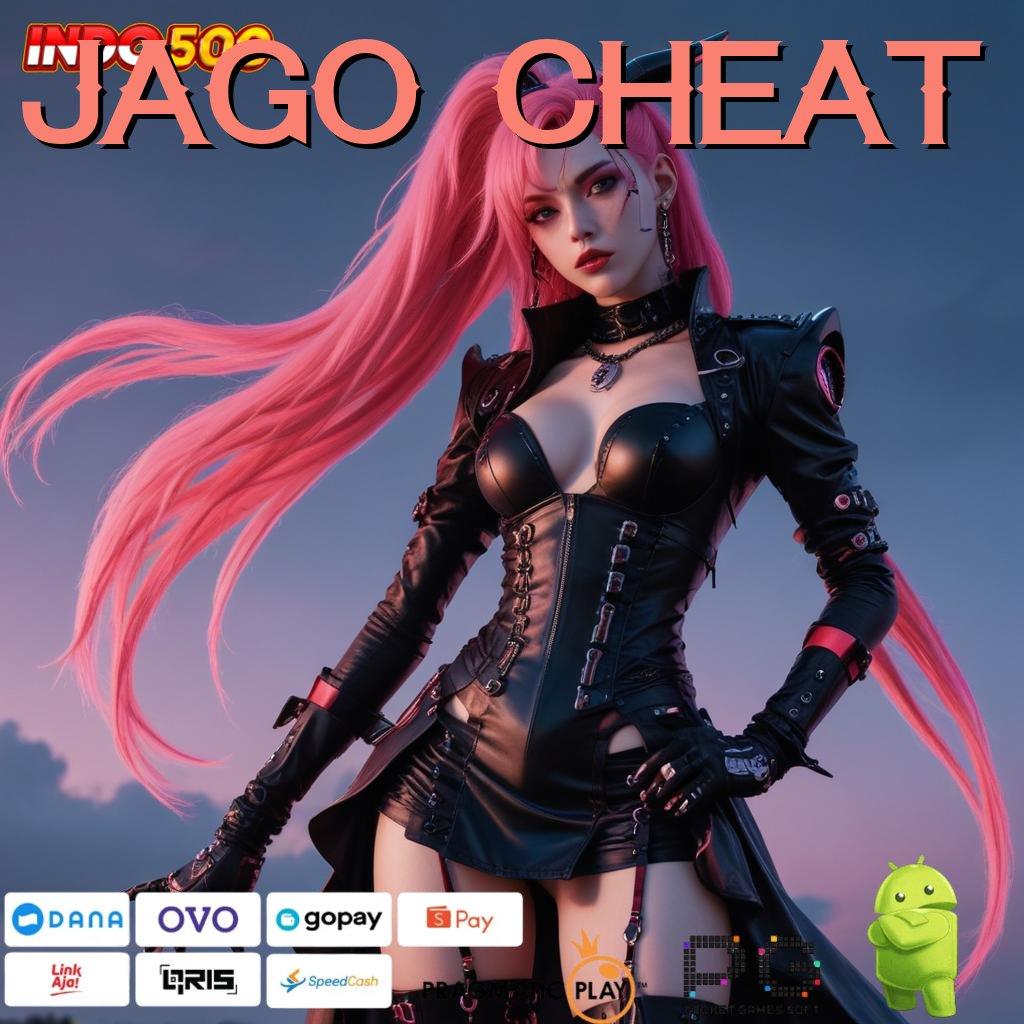 JAGO CHEAT Data Autentik Permainan Aman Lancar