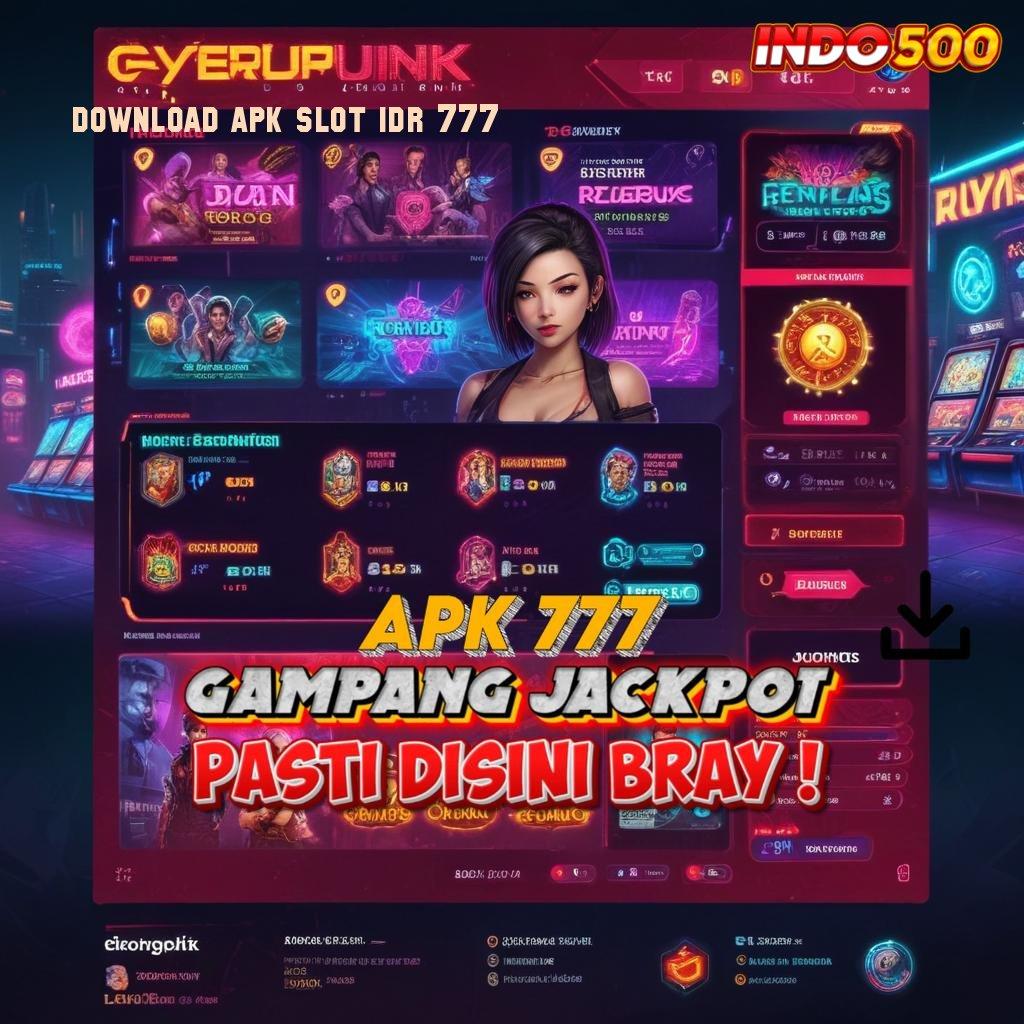 DOWNLOAD APK SLOT IDR 777 ➤ mesin vip untung luar biasa