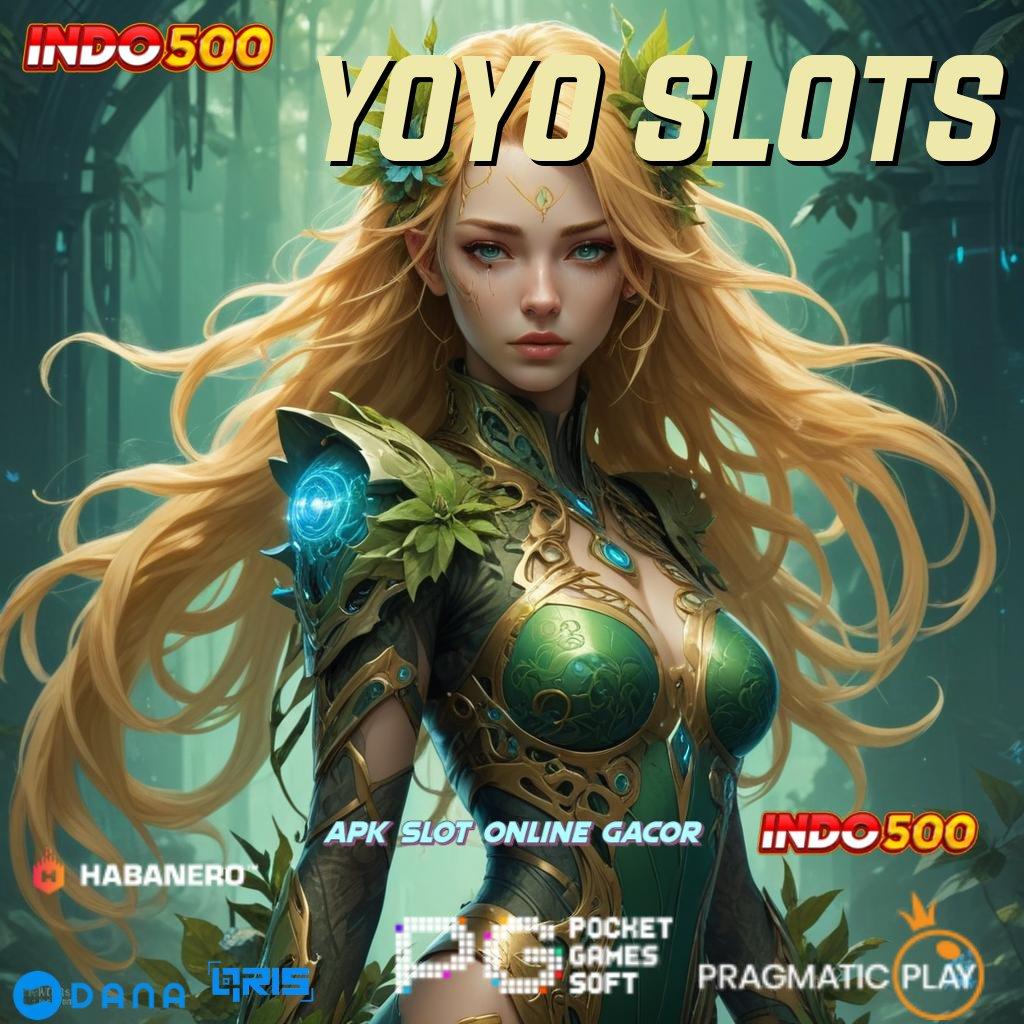 YOYO SLOTS ⚌ Langsung Gacor Spin Anti Macet Dompet Jadi Hebat