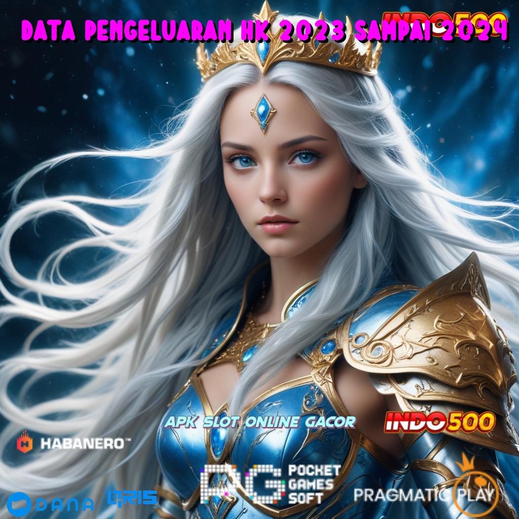 DATA PENGELUARAN HK 2023 SAMPAI 2024 👉 RTP Tertinggi Android dan iOS Pondasi