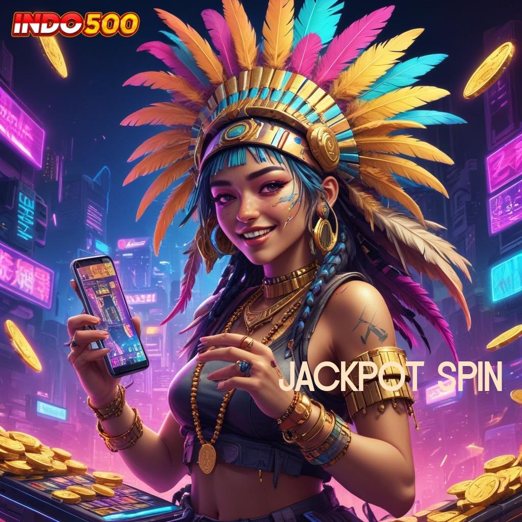 JACKPOT SPIN 💫 transaksi layanan aman prima cepat