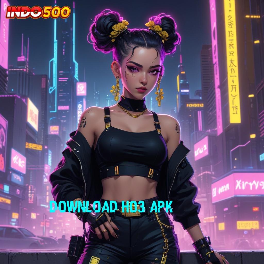 DOWNLOAD H03 APK 🔎 unduh file aplikasi android