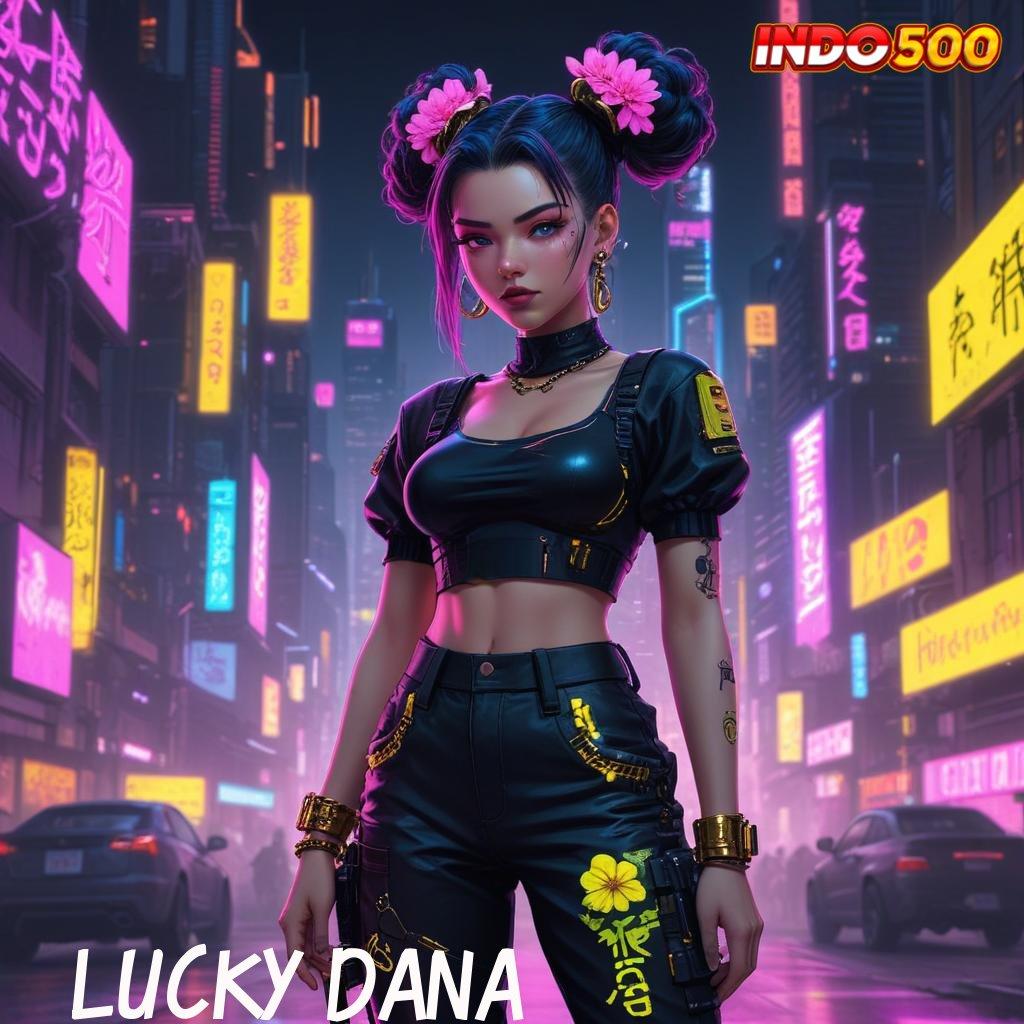 LUCKY DANA hub interaktif untuk semua pengguna baru