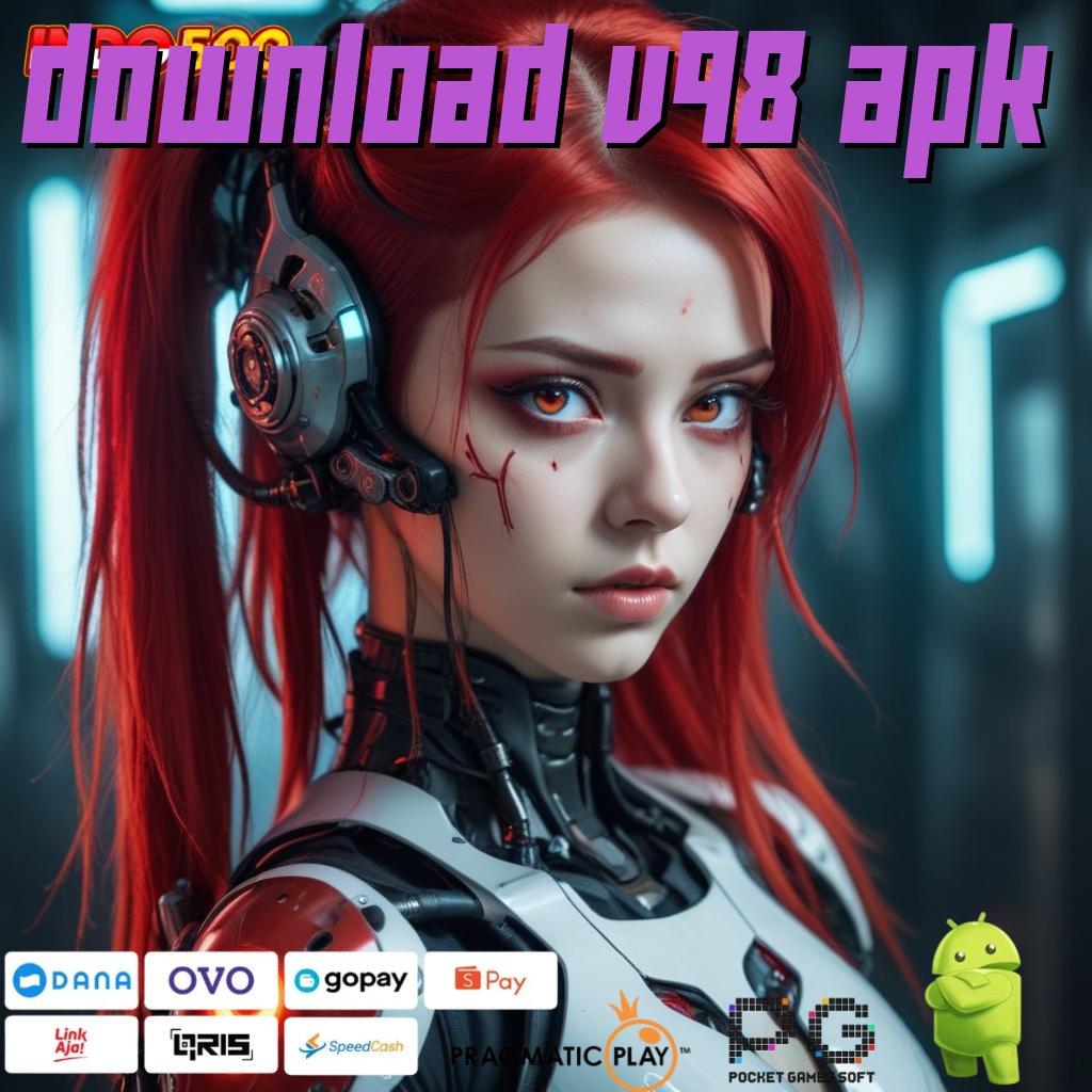 DOWNLOAD V98 APK Aplikasi Rezeki Bonus Berlimpah