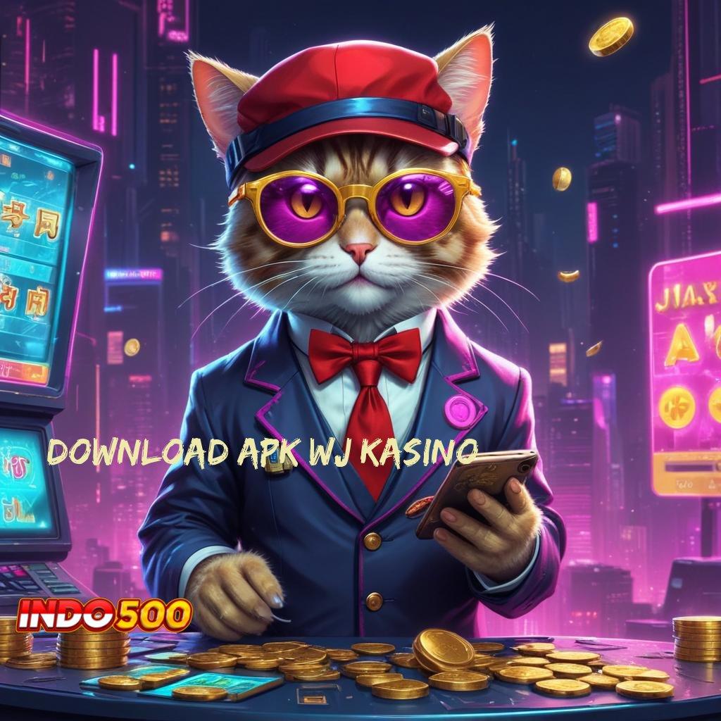 DOWNLOAD APK WJ KASINO ➽ Ruang Diskusi Modal Minim Jackpot Gampang