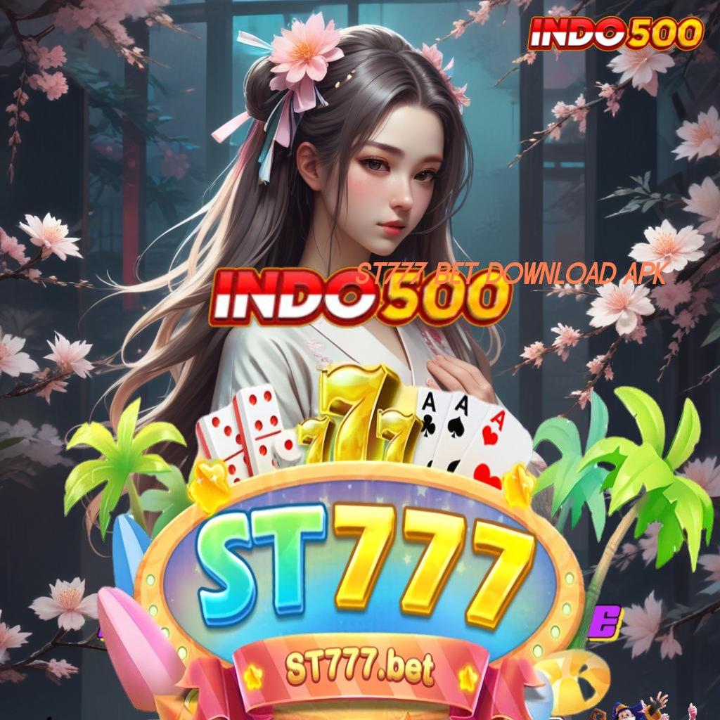 ST777 BET DOWNLOAD APK ⋗ Bonus Besar APK Android iOS Aplikasi