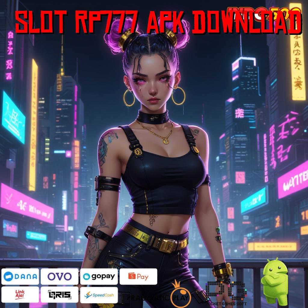 SLOT RP777 APK DOWNLOAD Aplikasi Nasib Dengan Maxwin