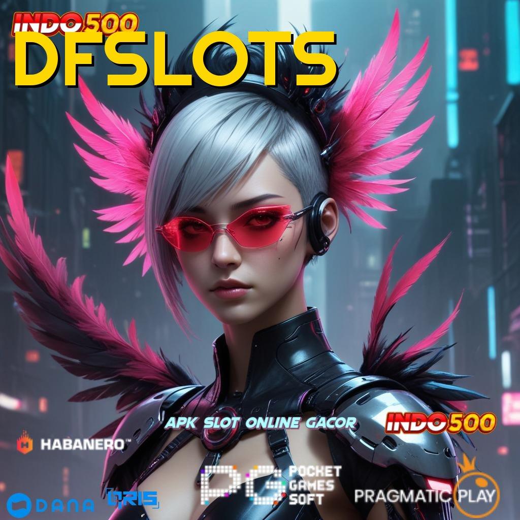 DFSLOTS → Depo 5000 Tanpa Biaya Potongan