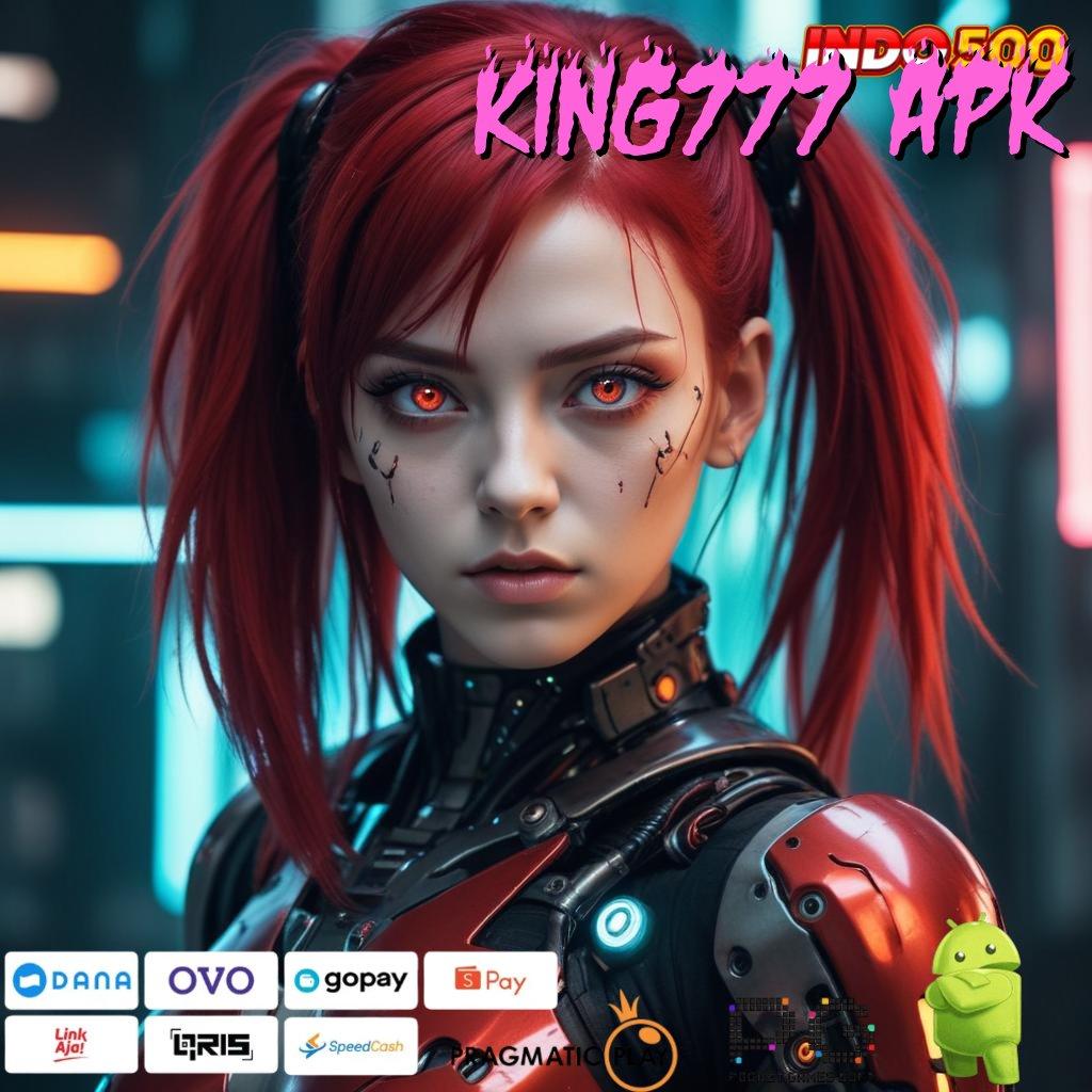 KING777 APK tak akan rugi