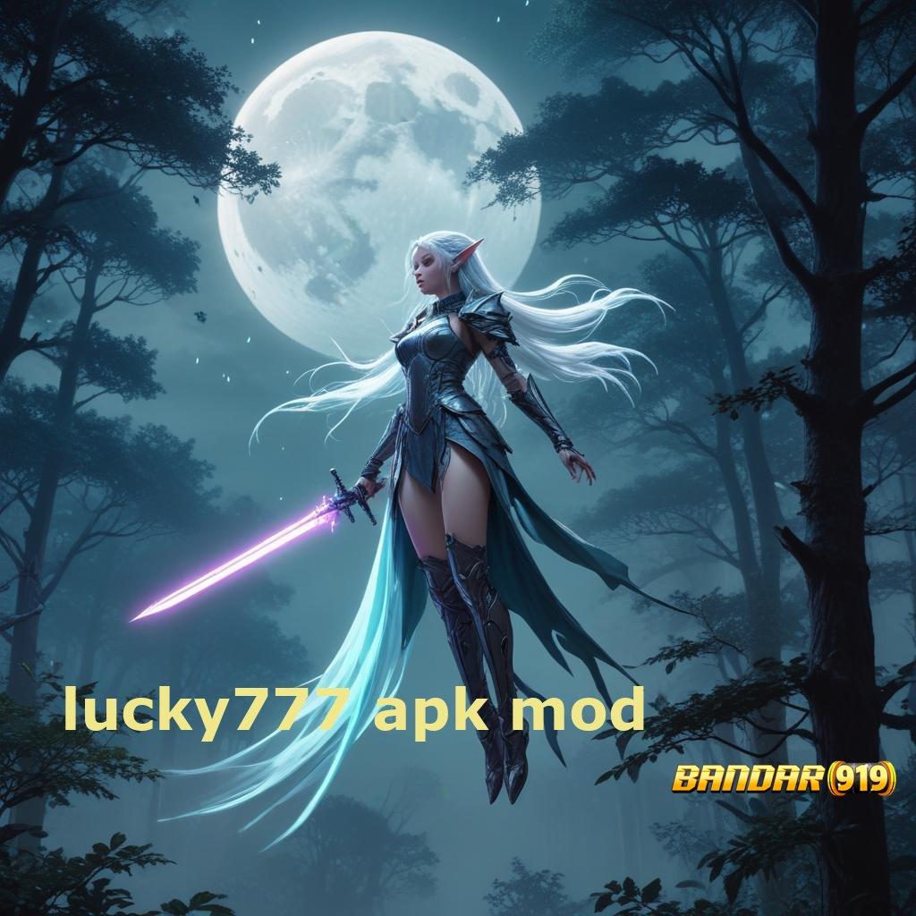 LUCKY777 APK MOD ⚡ langsung maxwin tanpa kerugian dari spin rizki