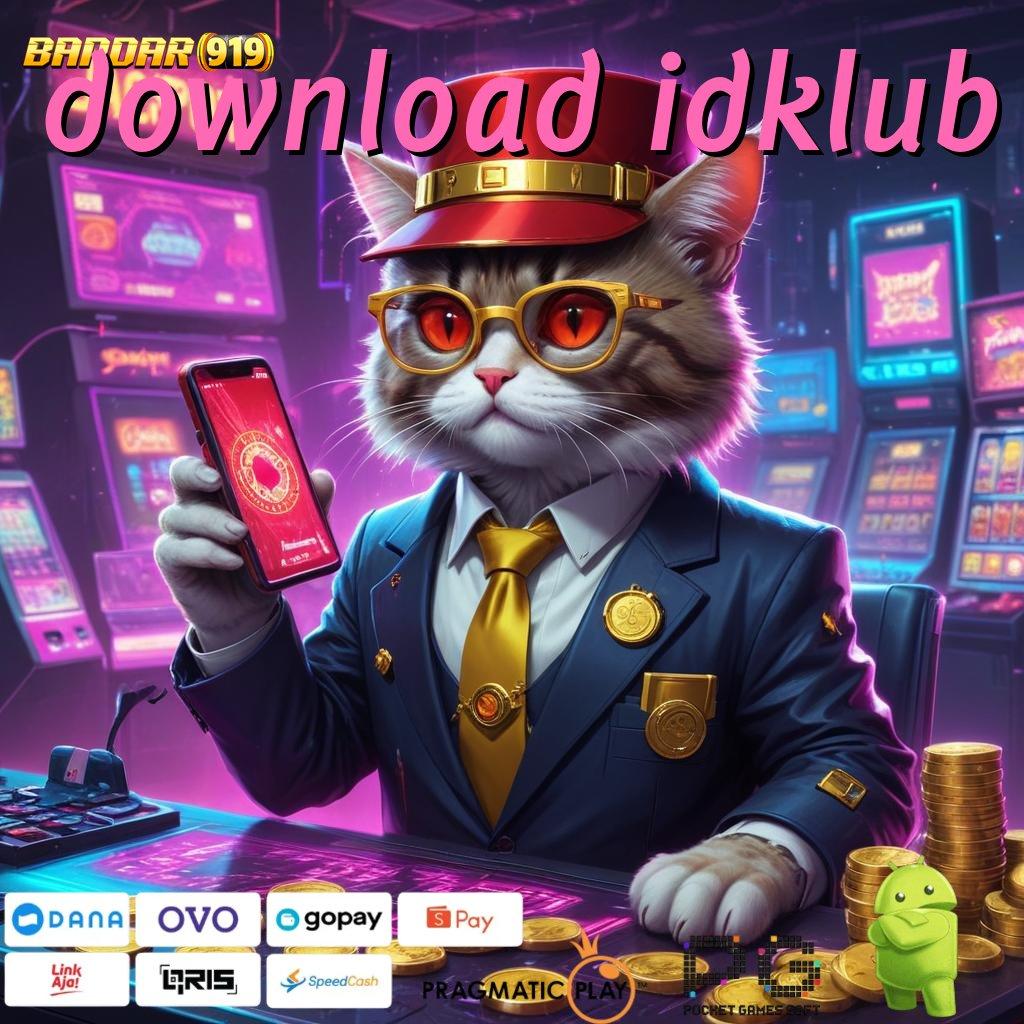 DOWNLOAD IDKLUB : APK Slot Bonus Besar Gampang Cair