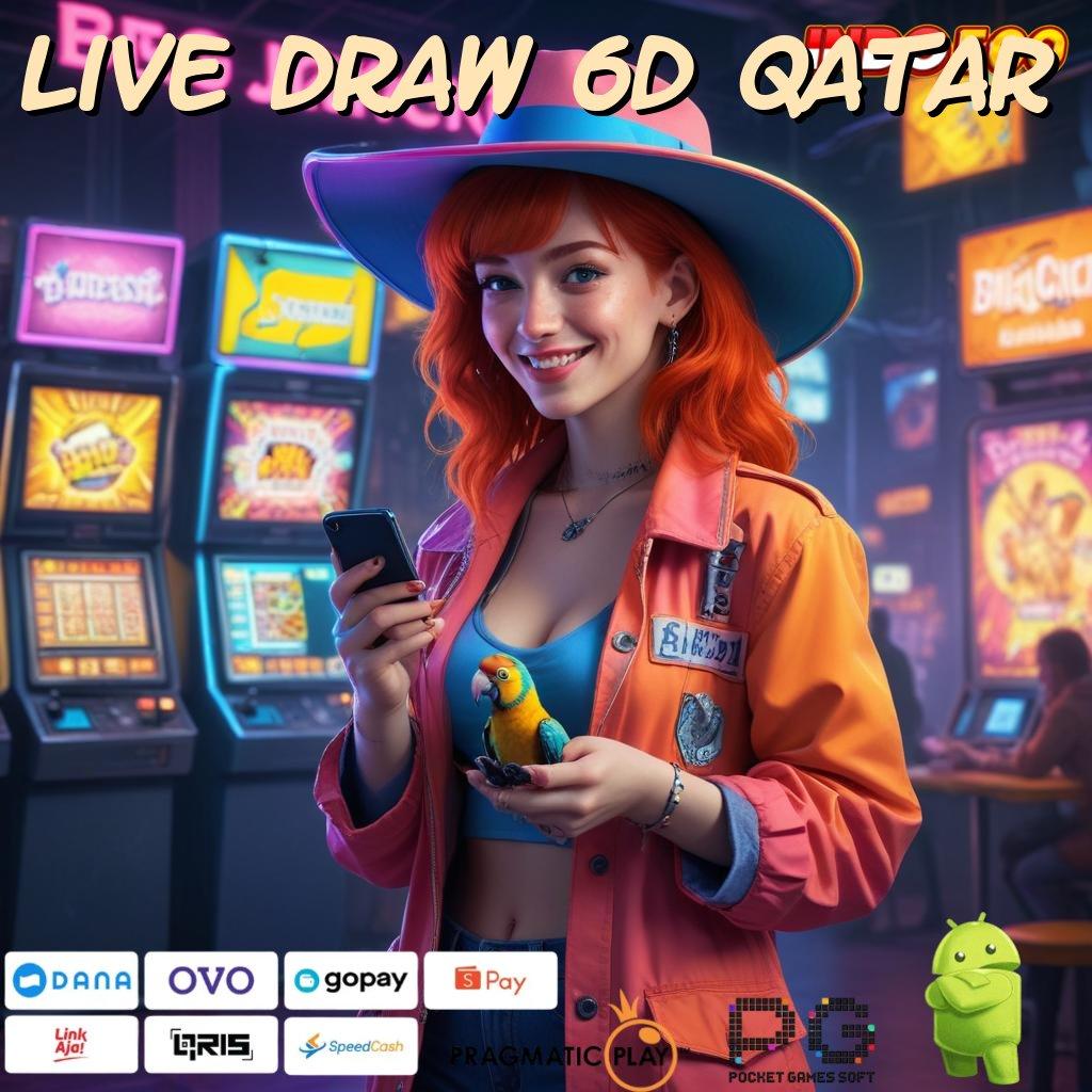 LIVE DRAW 6D QATAR Terapkan Scatter Stabil Untuk Untung Maksimal