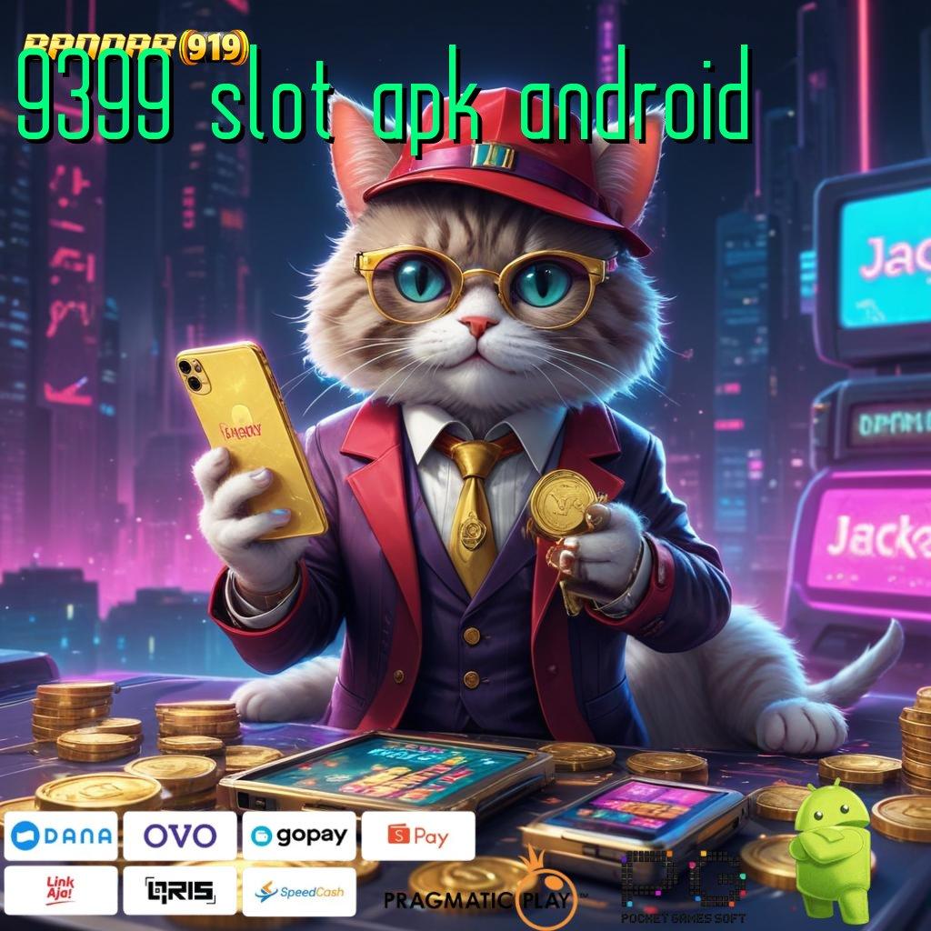 9399 SLOT APK ANDROID @ kunci jackpot