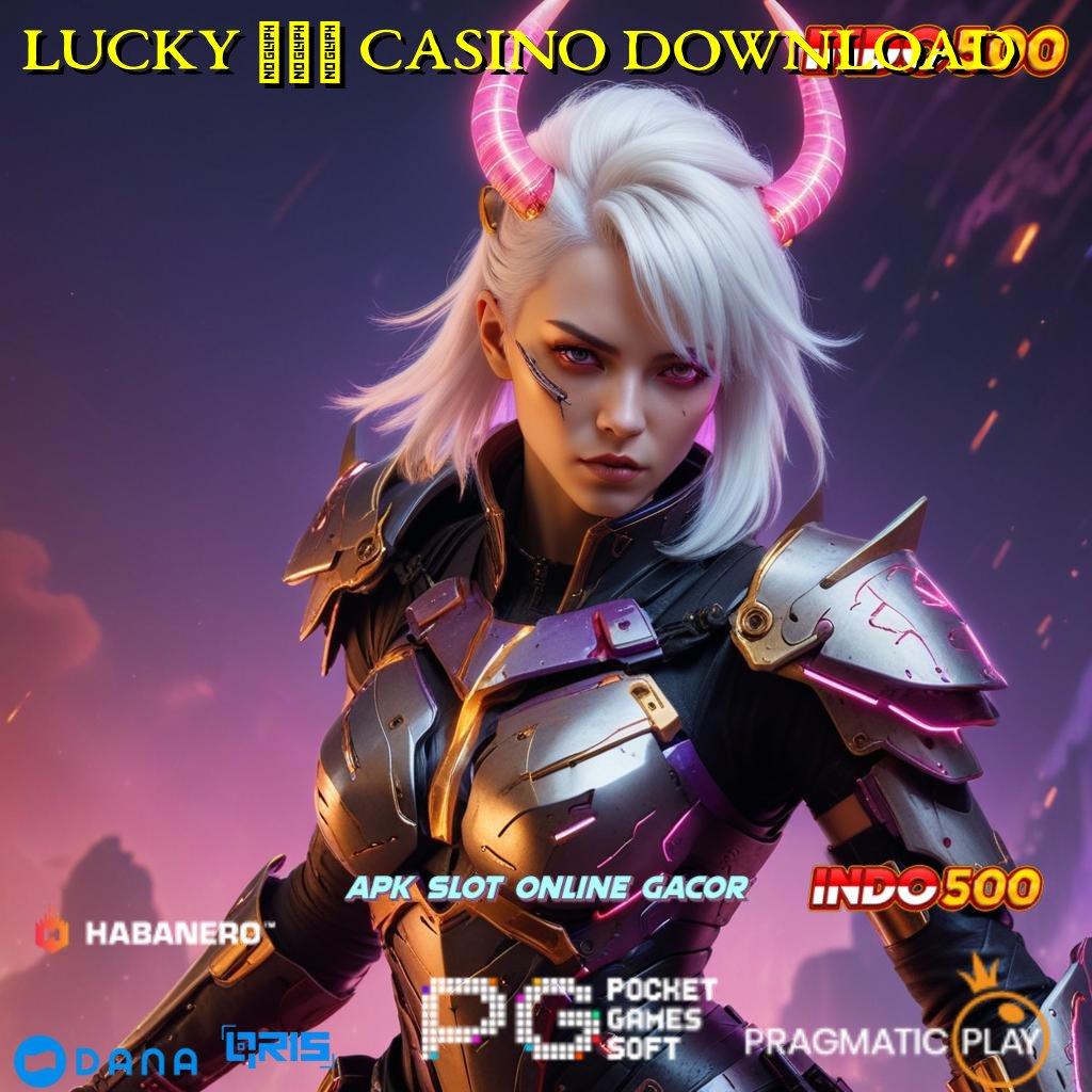 LUCKY 777 CASINO DOWNLOAD 🔥 depo shopeepay 5 ribu