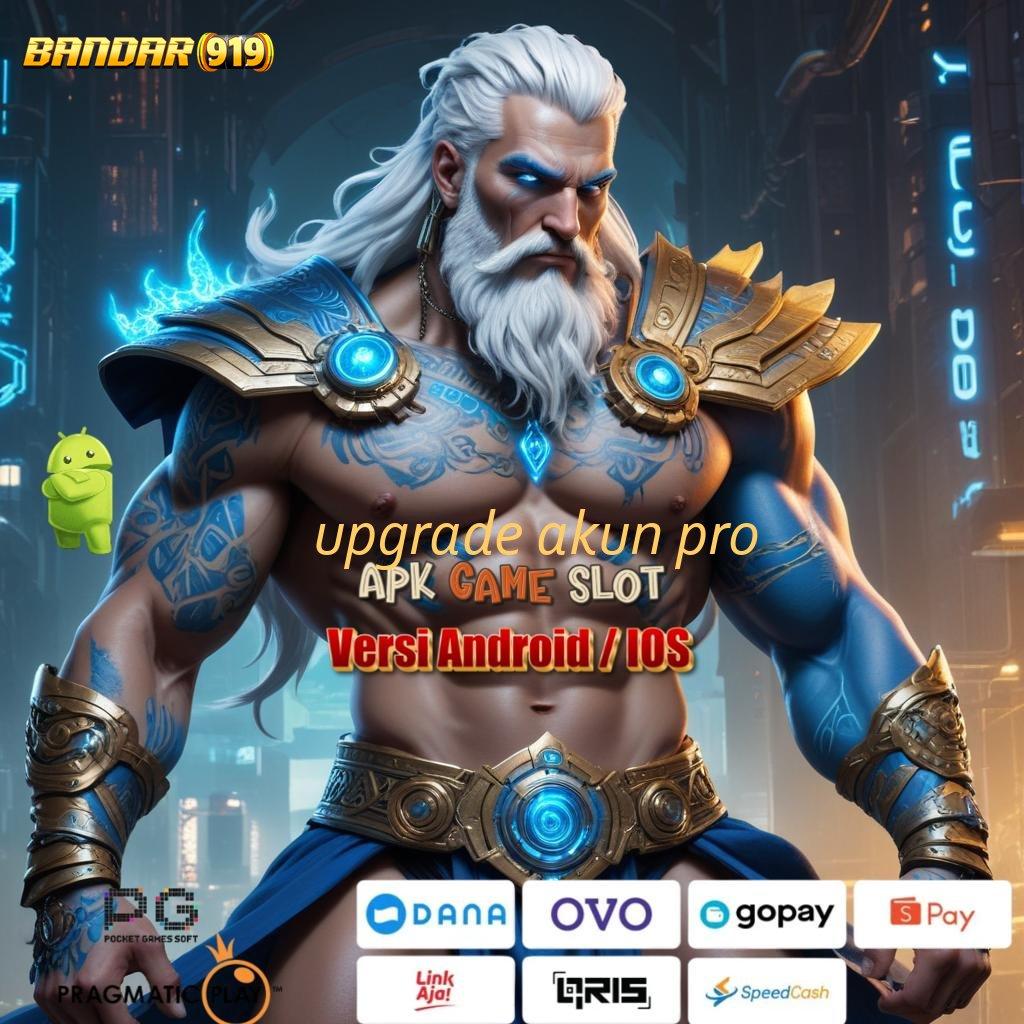 UPGRADE AKUN PRO ↦ berkualitas slot modal minim langsung kaya