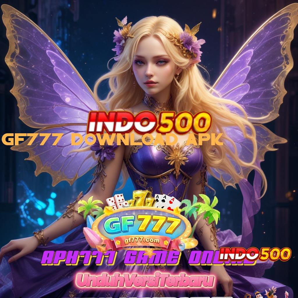 GF777 DOWNLOAD APK ➳ pola adaptif santuy proses terbaru