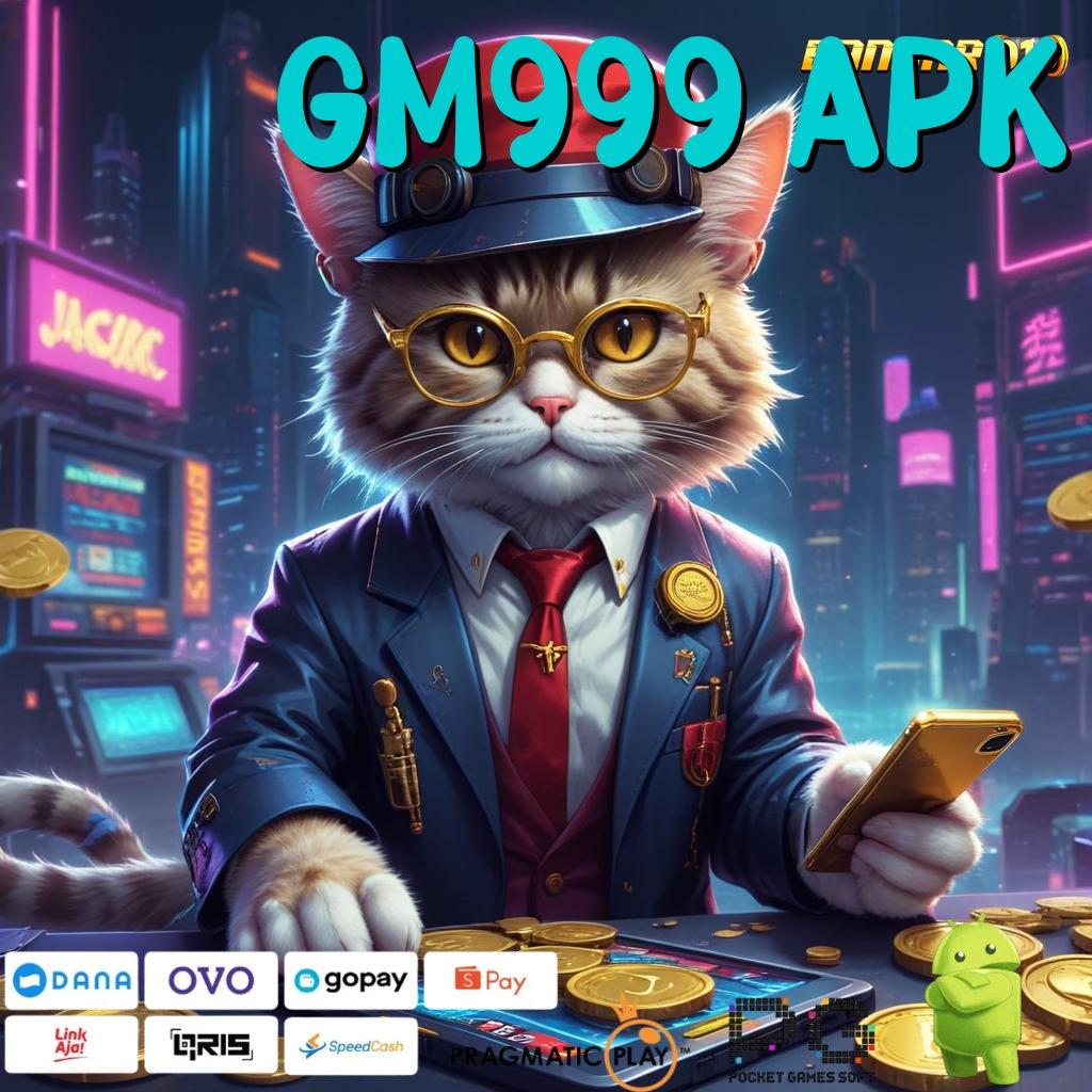 GM999 APK , Menang Gacor Terus Login dan Buruan Pesan!