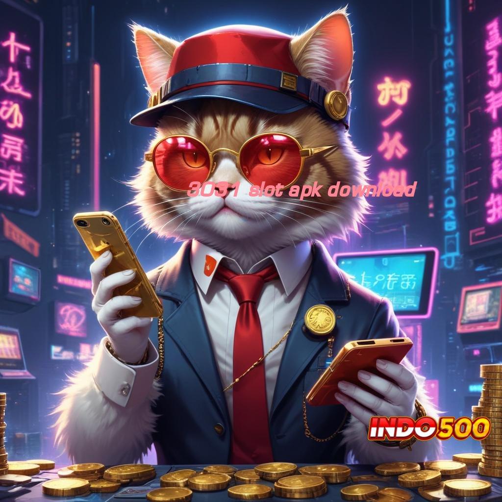 3031 SLOT APK DOWNLOAD > gaya cuan tanpa beban