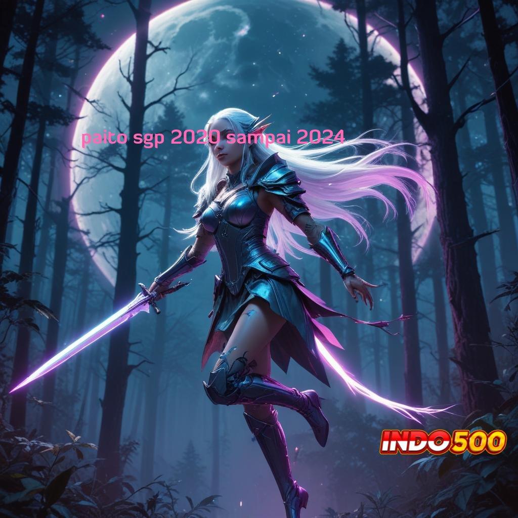 PAITO SGP 2020 SAMPAI 2024 ➜ Sensasinya Rasakan Game Slot Dengan Hadiah Uang Nyata