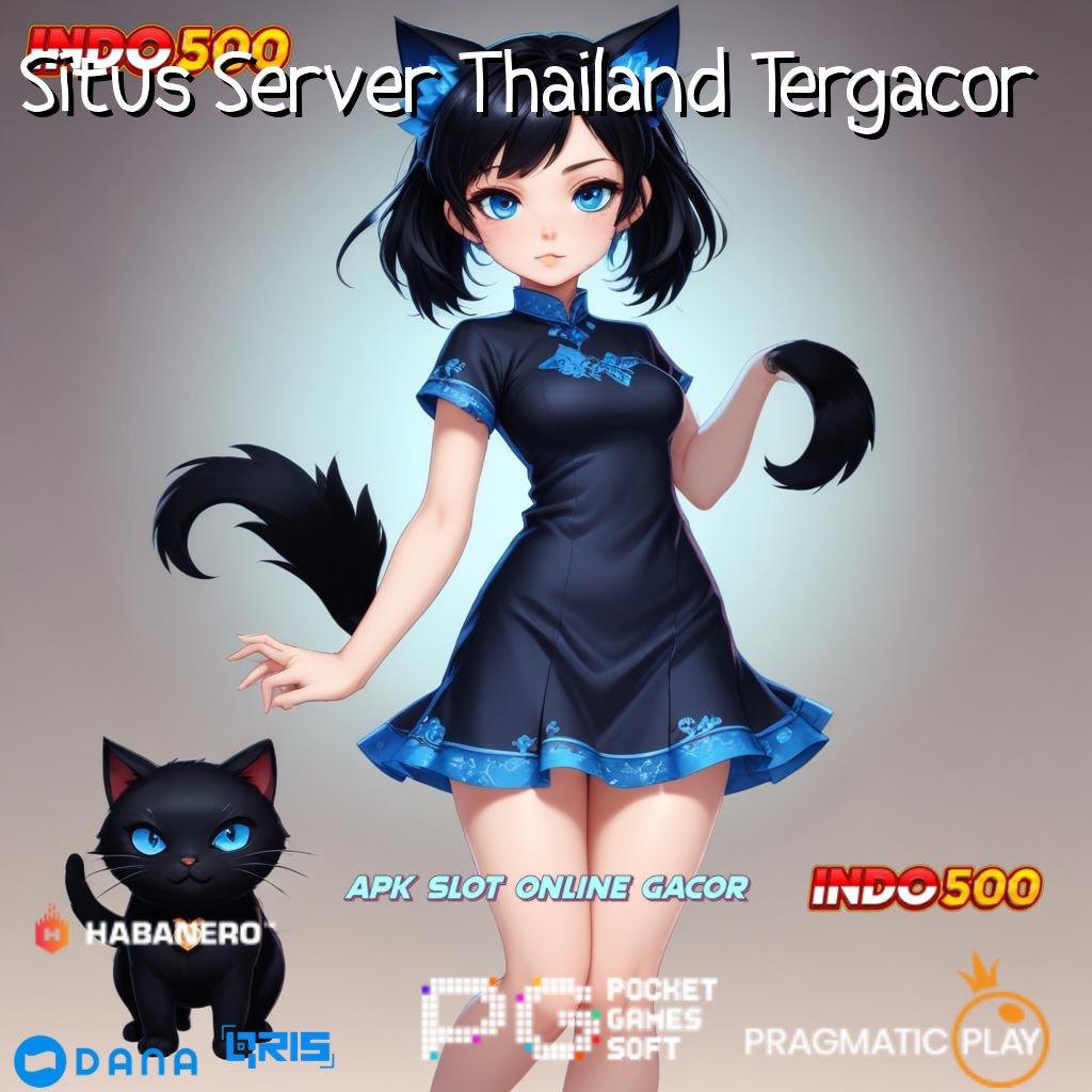 Situs Server Thailand Tergacor