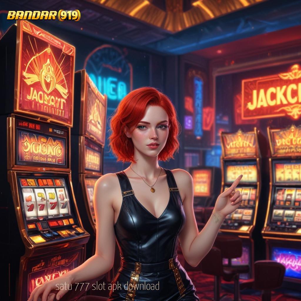 SATU 777 SLOT APK DOWNLOAD ♍ ini konfirmasinya