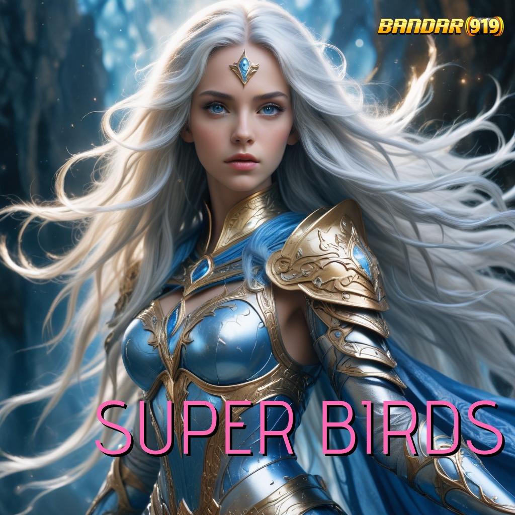 SUPER BIRDS 🔎 Paket Keberuntungan Unduh Aplikasi Uang Tunai untuk Android