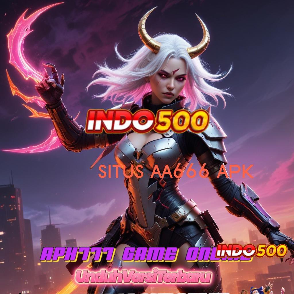 SITUS AA666 APK ➳ Setiap DP Galeri Hari Fresh Jackpot