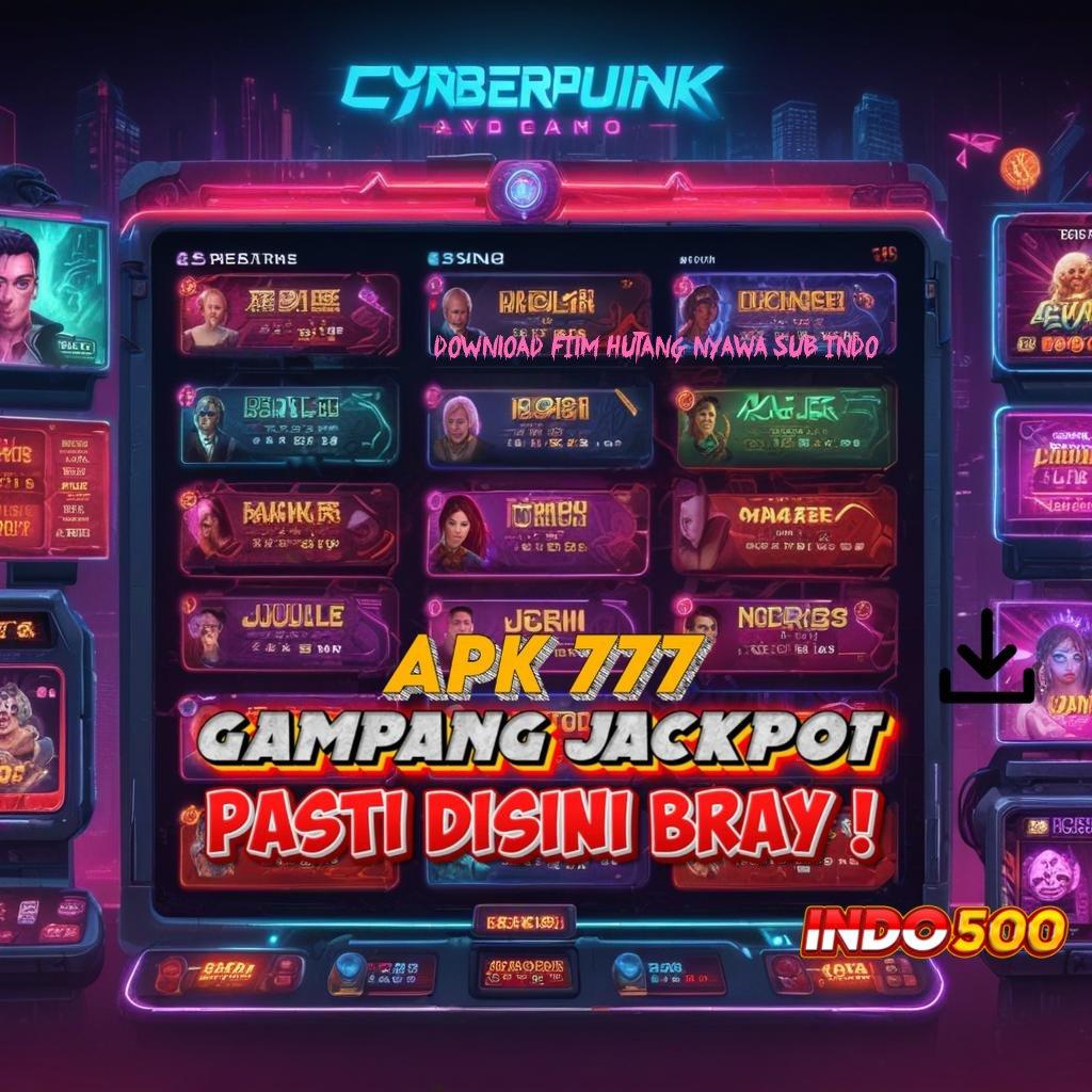 DOWNLOAD FILM HUTANG NYAWA SUB INDO ⇉ Nikmati Spin Gampang Dengan Bonus Maksimal