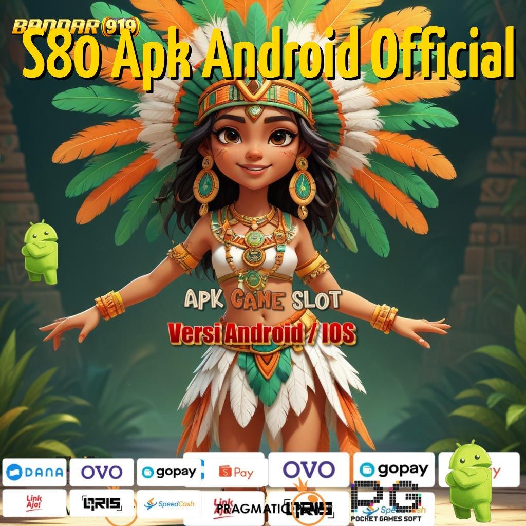 S80 Apk Android Official