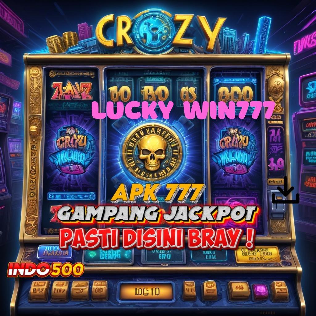 LUCKY WIN777 ✔ Deposit Shopeepay 10rb Slot Idr 777 APK 2025 yang Bikin Ketagihan