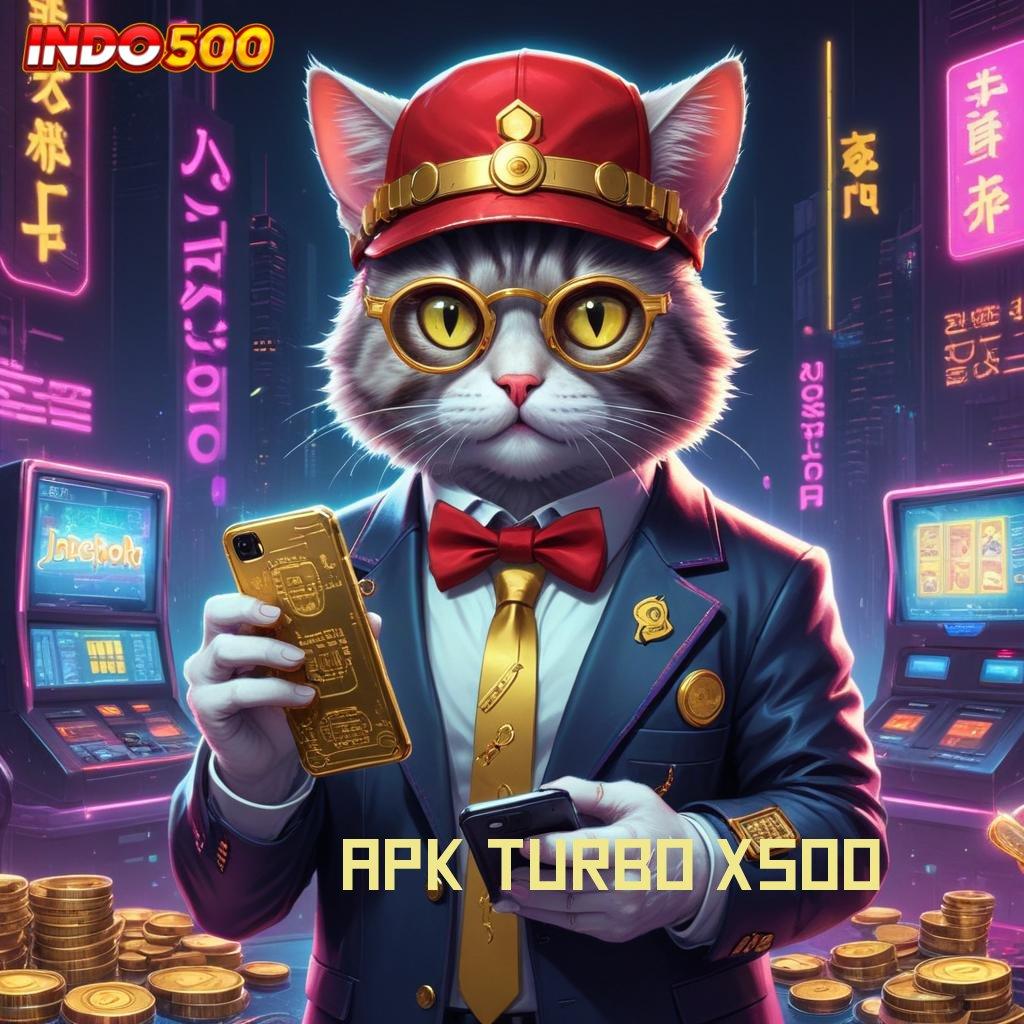 APK TURBO X500 # Versi 4.77 Valid Bonus Langsung