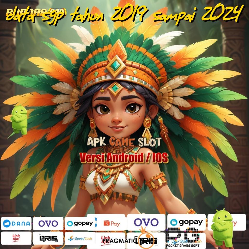 DATA SGP TAHUN 2019 SAMPAI 2024 | Dp Linkaja 10 000 Aplikasi Cheat Slot Game