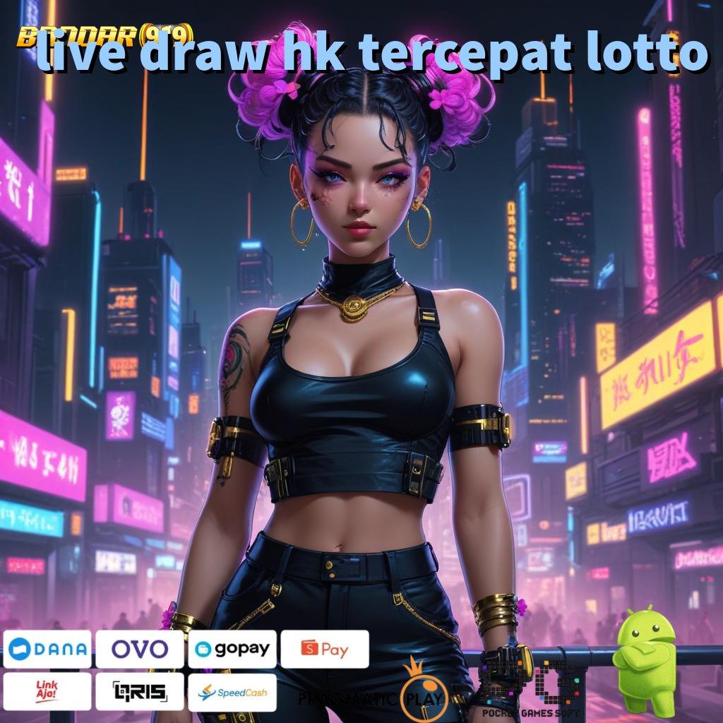 LIVE DRAW HK TERCEPAT LOTTO | mesin canggih baru hasil maksimal tanpa rugi