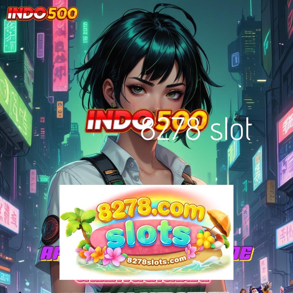 8278 SLOT ➜ APK Event Bonus Versi 784