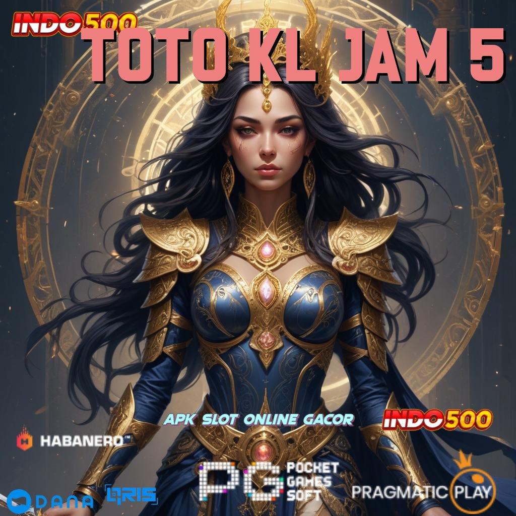 Toto Kl Jam 5