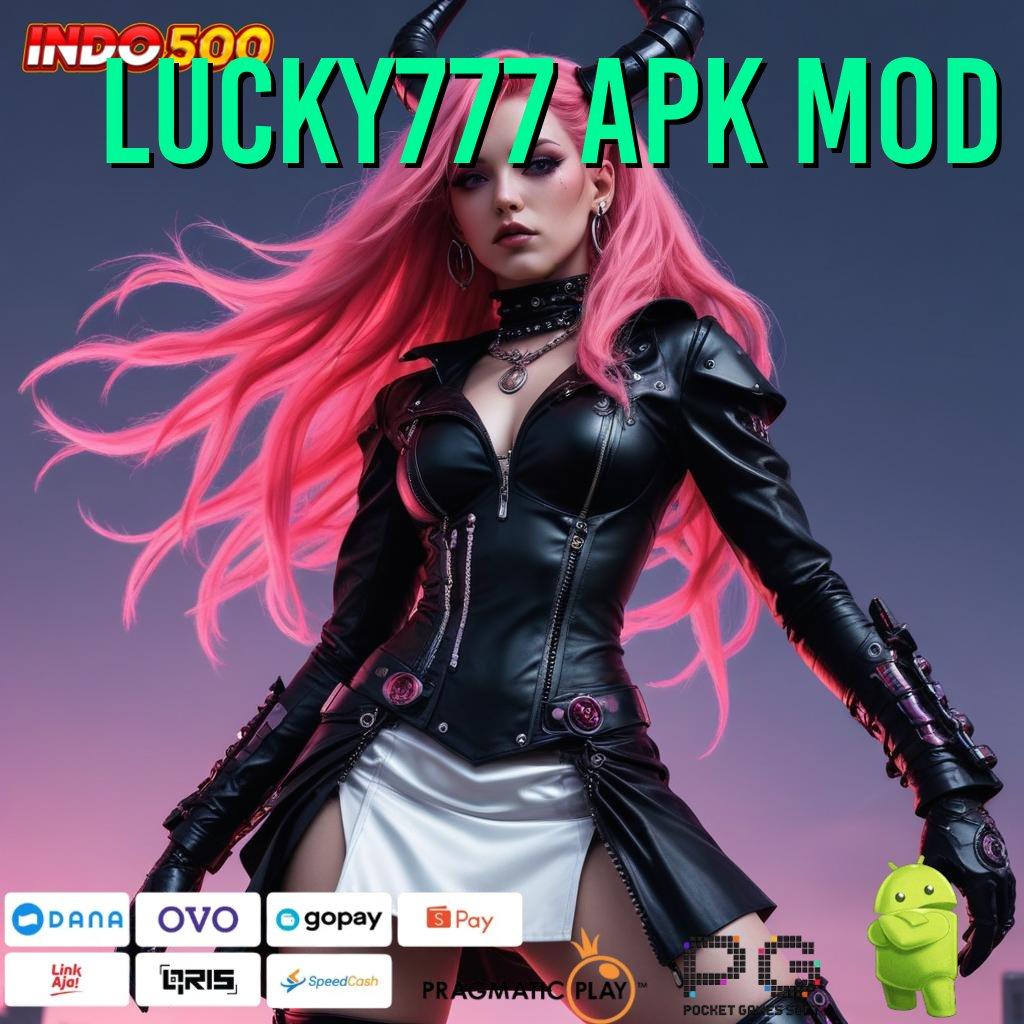 LUCKY777 APK MOD rtp tinggi jalan keberuntungan yang terjamin