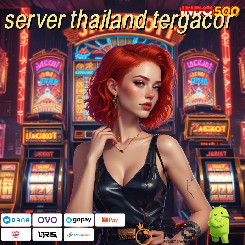 SERVER THAILAND TERGACOR slot gacor hoki lintas dunia