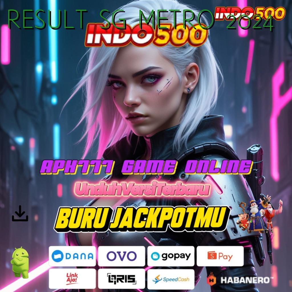 RESULT SG METRO 2024 🐉 Event Bonus Gratis Gampang Banget Cairnya