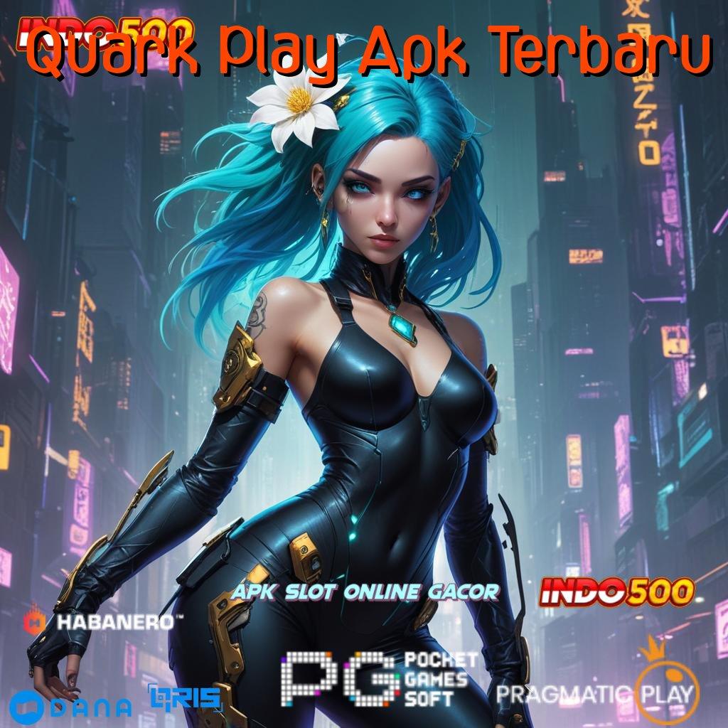 Quark Play Apk Terbaru